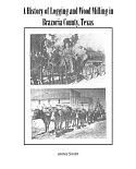 A History of Logging and Wood Milling in Brazoria County, Texas