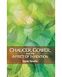 Chaucer, Gower, and the Affect of Invention