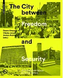 The City Between Freedom and Security: Contested Public Spaces in the 21st Century