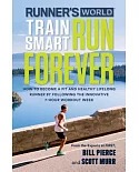 Runner’s World Train Smart, Run Forever: How to Become a Fit and Healthy Lifelong Runner by Following the Innovative 7-Hour Work