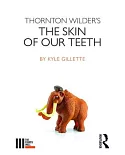 Thornton Wilder’s the Skin of Our Teeth