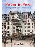 Peter in Peril: Courage and Hope in World War Two