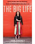 The Big Life: Embrace the mess, work your side hustle, find a monumental relationship, and become the badass babe you were meant