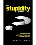 The stupidity paradox: The power and pitfalls of functional stupidity at work