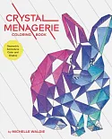 Crystal Menagerie Adult Coloring Book: Geometric Animals to Color and Display