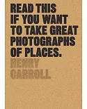 Read This If You Want to Take Great Photographs of Places