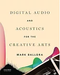 Digital Audio and Acoustics for the Creative Arts