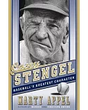 Casey Stengel: Baseball’s Greatest Character