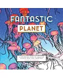 Fantastic Planet: A Coloring Book of Amazing Places Real and Imagined