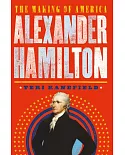 Alexander Hamilton: The Making of America