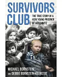 Survivors Club: The True Story of a Very Young Prisoner of Auschwitz