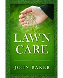 Lawn Care: Everything You Need to Know to Have Perfect Lawn