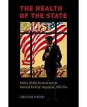 The Health of the State: Modern US War Narrative and the American Political Imagination, 1890-1964