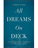 All Dreams on Deck: Charting the Course for Your Life and Work