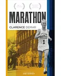 Marathon: Autobiography of Clarence Demar- America’s Grandfather of Running