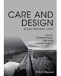 Care and Design: Bodies, Buildings, Cities