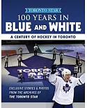 100 Years in Blue and White: A Century of Hockey in Toronto