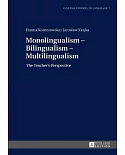 Monolingualism – Bilingualism – Multilingualism: The Teacher’s Perspective