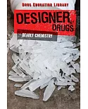 Designer Drugs: Deadly Chemistry