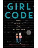 Girl Code: Gaming, Going Viral, and Getting It Done