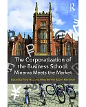 The Corporatization of the Business School: Minerva Meets the Market