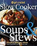 Get Crocked Slow Cooker Soups & Stews