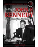 The Story of John F. Kennedy 100 Years After His Birth