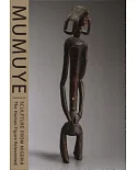 Mumuye Sculpture from Nigeria: The Human Figure Reinvented