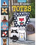 Cute & Clever Totes: Mix & Match 16 Paper-pieced Blocks, 6 Bag Patterns: Messenger Bag, Beach Tote, Bucket Bag & More