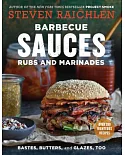 Barbecue Sauces, Rubs, and Marinades: Bastes, Butters, and Glazes, Too