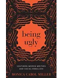 Being Ugly: Southern Women Writers and Social Rebellion