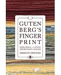 Gutenberg’s Fingerprint: Paper, Pixels and the Lasting Impressions of Books