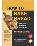 How to Bake Bread: The Five Families of Bread