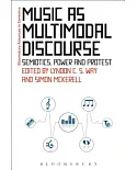 Music As Multimodal Discourse: Semiotics, Power and Protest