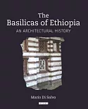 The Basilicas of Ethiopia: An Architectural History