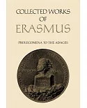 Collected Works of Erasmus: Prolegomena to the Adages