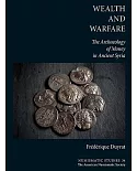 Wealth and Warfare: The Archaeology of Money in Ancient Syria