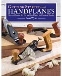 Getting Started With Handplanes: How to Choose, Set Up, and Use Planes for Fantastic Results
