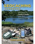 Geocaching Handbook: The Guide for Family-Friendly, High-Tech Treasure Hunting