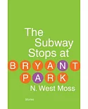 The Subway Stops at Bryant Park: Stories