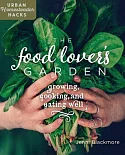 The Food Lover’s Garden: Growing, Cooking, and Eating Well