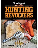 Gun Digest Book of Hunting Revolvers