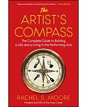 The Artist’s Compass: The Complete Guide to Building a Life and a Living in the Performing Arts
