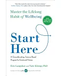 Start Here: Master the Lifelong Habit of Wellbeing