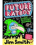 Future Ratboy and the Attack of the Killer Robot Grannies