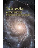 The Composition of the Universe: The Evolution of Stars and Galaxies