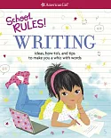 School Rules! Writing: Ideas, How-To’s, and Tips to Make You a Whiz With Words