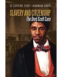 Slavery and Citizenship: The Dred Scott Case