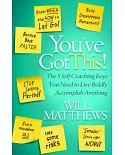 You’ve Got This!: The 5 Self-Coaching Keys You Need to Live Boldly and Accomplish Anything