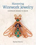 Mastering Wirework Jewelry: 15 Intricate Designs to Create